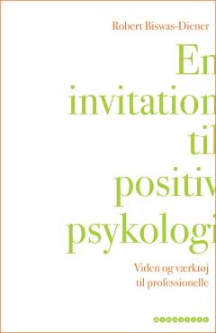 En invitation til positiv psykologi : viden og værktøj til professionelle