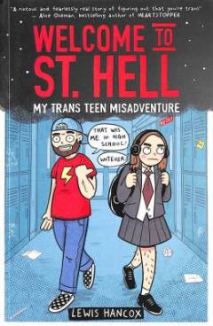 Welcome to St. Hell : my trans teen misadventure