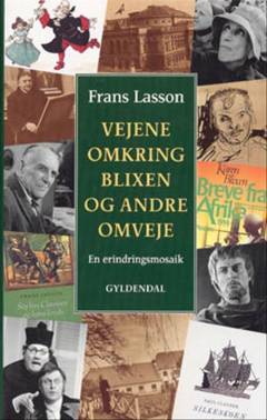 Vejene omkring Blixen og andre omveje : en erindringsmosaik