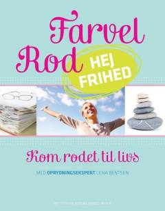 Farvel rod - hej frihed : kom rodet til livs