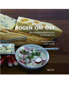 Bogen om ost : mild moden mangfoldig : lav din egen ost