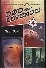 Død eller levende!. Bind 4 : Ondt guld