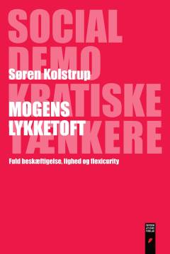 Mogens Lykketoft : fuld beskæftigelse, lighed og flexicurity