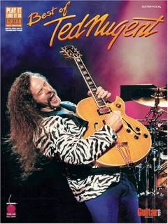 Best of Ted Nugent : \guitar, vocal\
