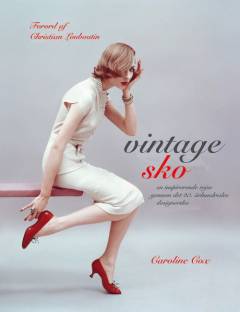 Vintage sko : en inspirerende rejse gennem det 20. århundredes designersko