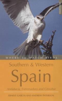 Where to watch birds in Southern & Western Spain : Andalucía, Extremadura and Gibraltar