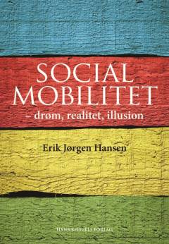 Social mobilitet : drøm, realitet, illusion