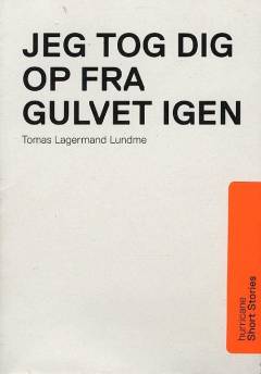 Jeg tog dig op fra gulvet igen