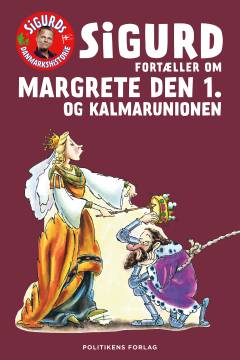 Sigurd fortæller om Margrete den 1. og Kalmarunionen