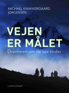 Vejen er målet : drømmen om de syv tinder