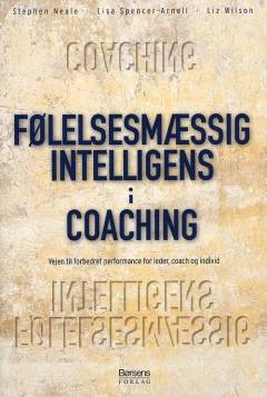 Følelsesmæssig intelligens i coaching : vejen til forbedret performance for leder, coach og individ