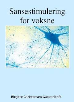 Sansestimulering for at bedre sanseintegration hos voksne : en praksisbeskrivelse