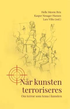Når kunsten terroriseres : om terror som tema i kunsten
