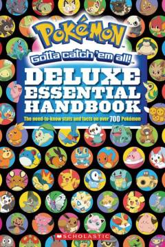 Pokémon deluxe essential handbook : the need-to-know stats and facts on over 700 Pokémon
