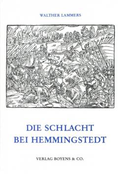 Die Schlacht bei Hemmingstedt : freies Bauerntum und Fürstenmacht im Nordseeraum : eine Studie zur Sozial-, Verfassungs- und Wehrgeschichte des Spätmittelalters