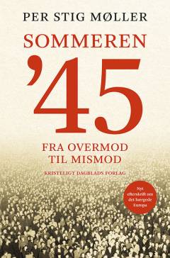 Sommeren '45 : fra overmod til mismod
