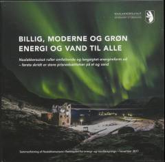 Billig, moderne og grøn energi og vand til alle : Naalakkersuisut ruller omfattende og langsigtet energireform ud - første skridt er store prisnedsættelser på el og vand