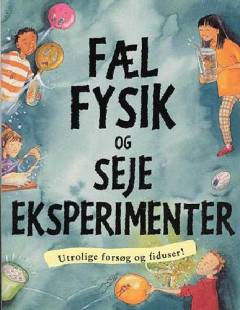Fæl fysik og seje eksperimenter