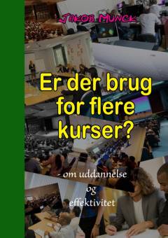 Er der brug for flere kurser? : om uddannelse og effektivitet