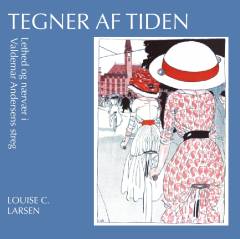 Tegner af tiden : lethed og nærvær i Valdemar Andersens streg