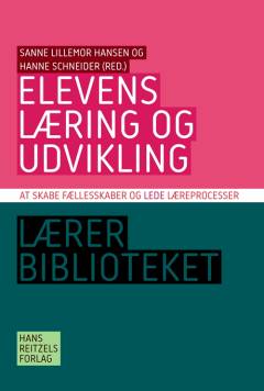 Elevens læring og udvikling : at skabe fællesskaber og lede læreprocesser