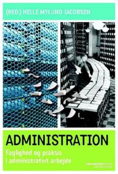 Administration : faglighed og praksis i administrativt arbejde