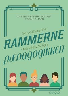 Tag ansvar for rammerne - tag ansvar for pædagogikken