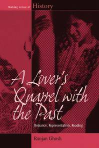 A Lover's quarrel with the past : romance, representation, reading