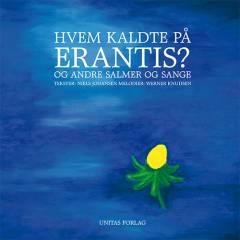 Hvem kaldte på erantis? : og andre salmer og sange