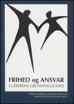 Frihed og ansvar i lærerens grundfaglighed
