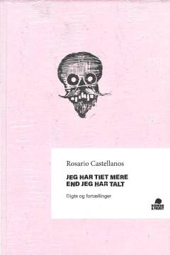 Jeg har tiet mere end jeg har talt : digte og fortællinger