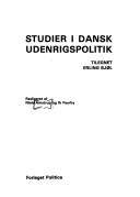 Studier i dansk udenrigspolitik : tilegnet Erling Bjøl