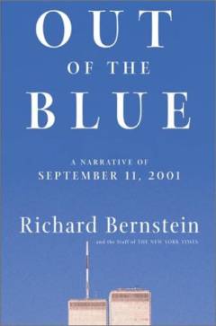 Out of the blue : the story of September 11, 2001, from jihad to ground zero