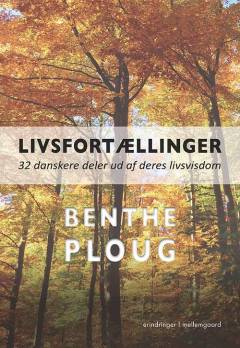 Livsfortællinger : 32 danskere deler ud af deres livsvisdom