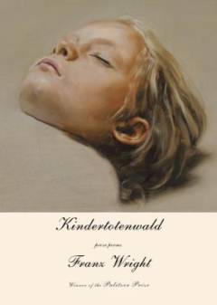 Kindertotenwald : prose poems