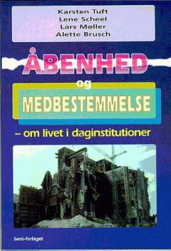 Åbenhed og medbestemmelse : om livet i daginstitutioner