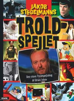 Jakob Stegelmanns Troldspejlet : den store troldspejlsbog