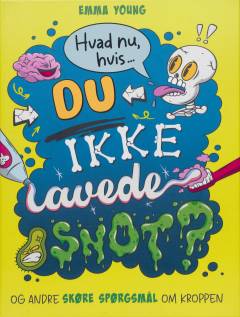 Hvad nu, hvis du ikke lavede snot?