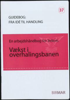 Vækst i overhalingsbanen : en arbejdshåndbog for ledere