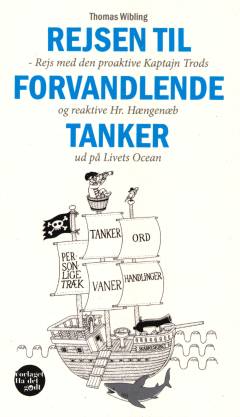 Rejsen til forvandlende tanker : rejs med den proaktive Kaptajn Trods og reaktive Hr. Hængenæb ud på Livets Ocean