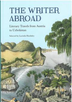The writer abroad : literary travels from Austria to Uzbekistan