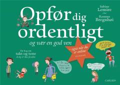 Opfør dig ordentligt - og vær en god ven : også når du er online