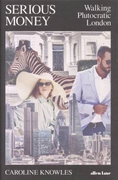 Serious money : walking plutocratic London