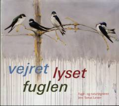 Vejret, lyset, fuglen : fugle- og naturtegneren Jens Tomas Larsen