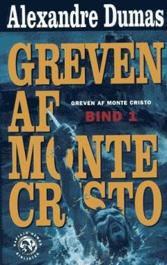 Greven af Monte Cristo. Bind 1