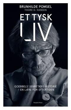 Et tysk liv : Goebbels' sekretærs historie - en lære for eftertiden