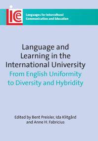 Language and learning in the international university : from English uniformity to diversity and hybridity