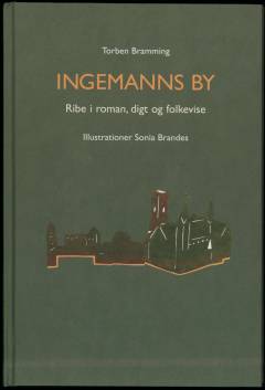 Ingemanns by : Ribe i roman, digt og folkevise