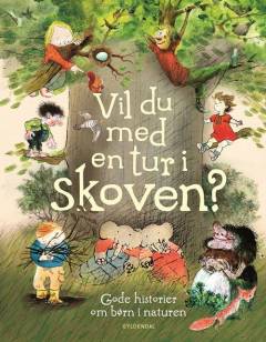 Vil du med en tur i skoven? : gode historier om børn i naturen
