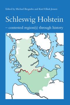 Schleswig Holstein : contested region(s) through history